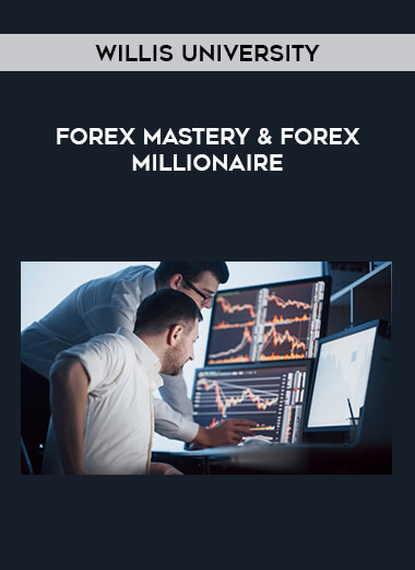 Willis University – Forex Mastery & Forex Millionaire