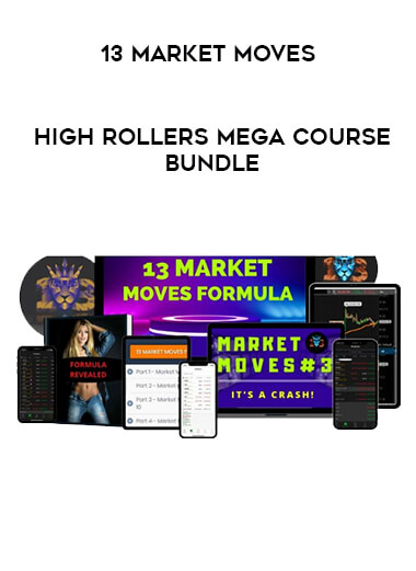 13 Market Moves – High Rollers Mega Course Bundle