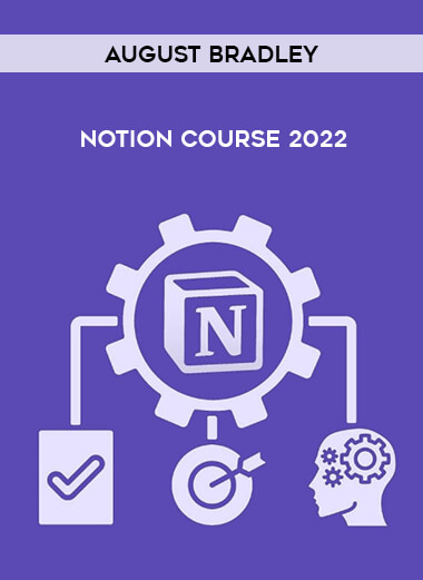 August Bradley - Notion Course 2022