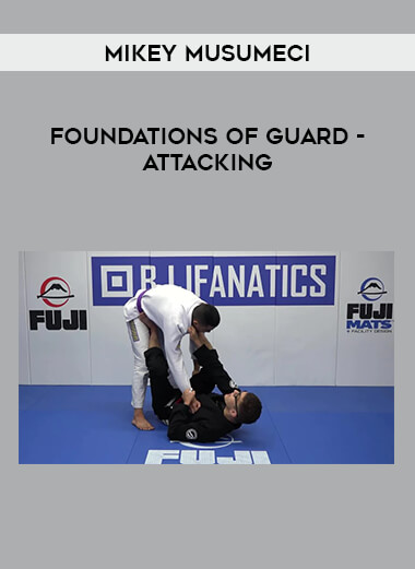 Mikey Musumeci - Foundations of Guard - Attacking