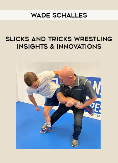 Wade Schalles - Slicks and Tricks Wrestling Insights & Innovations